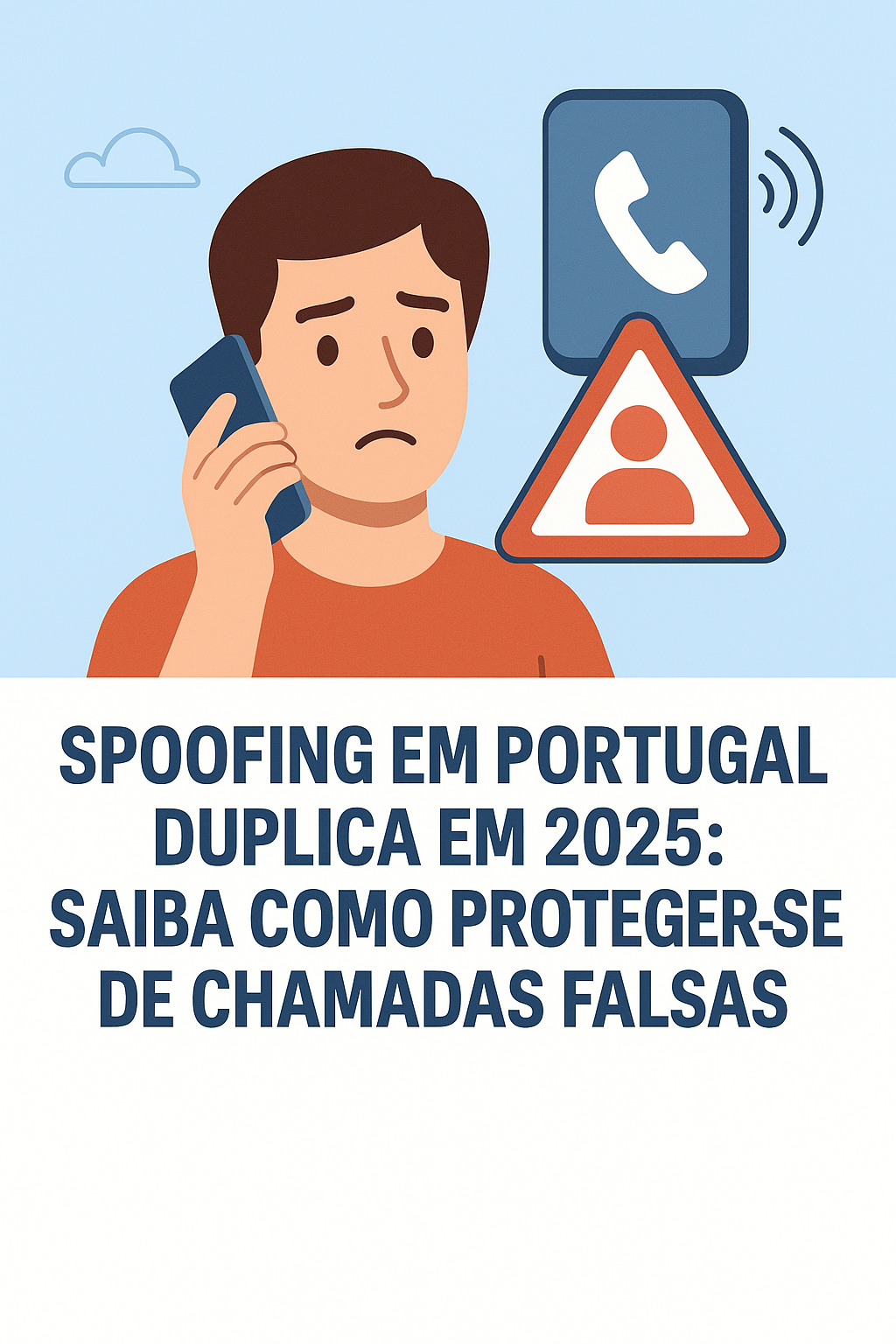 Spoofing em Portugal duplica em 2025: saiba como proteger-se de chamadas falsas