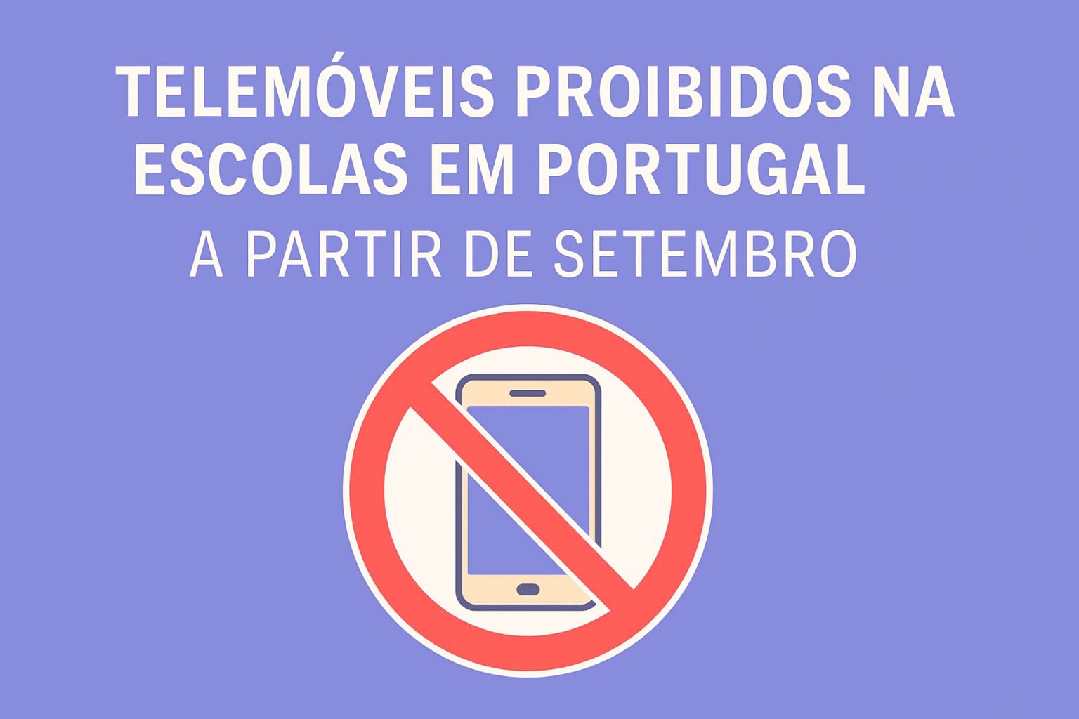 🇵🇹 Telemóveis proibidos nas escolas em Portugal em 2025: o que muda para alunos e pais?